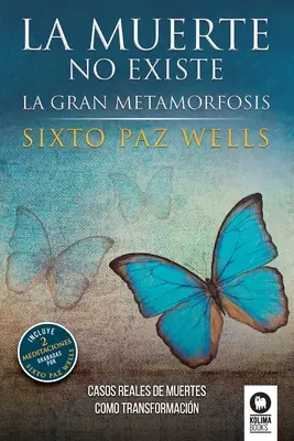 La mort n'existe pas : La grande métamorphose - La muerte no existe: La gran metamorfosis