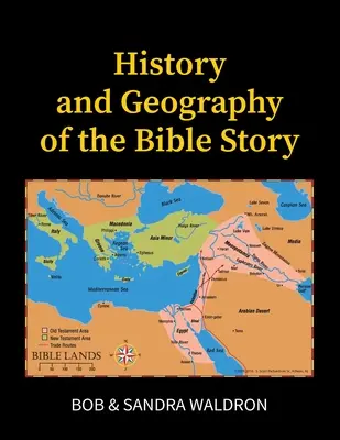 L'histoire et la géographie du récit biblique : Un manuel d'étude - The History and Geography of the Bible Story: A Study Manual