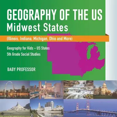 Géographie des États-Unis - États du Midwest (Illinois, Indiana, Michigan, Ohio et autres) - Géographie pour les enfants - États américains - Études sociales de 5e année - Geography of the US - Midwest States (Illinois, Indiana, Michigan, Ohio and More) - Geography for Kids - US States - 5th Grade Social Studies