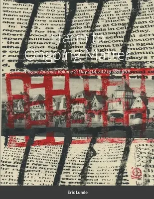 Le préjudice causé à la matière en cours : Journal de la peste, tome 2 : Du 214 742e au 585 959e jour - Harm to Ongoing Matter: Plague Journals Volume 2: Day 214,742 to 585,959