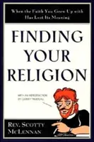 Trouver sa religion : Quand la foi avec laquelle vous avez grandi a perdu son sens - Finding Your Religion: When the Faith You Grew Up with Has Lost Its Meaning