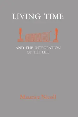 Le temps de la vie : et l'intégration de la vie - Living Time: and the Integration of the Life