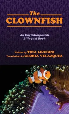 Le poisson-clown/El Pez Payaso : Un livre bilingue anglais/espagnol - The Clownfish/El Pez Payaso: An English/Spanish Bilingual Book