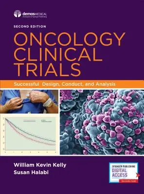 Essais cliniques en oncologie : Conception, conduite et analyse réussies - Oncology Clinical Trials: Successful Design, Conduct, and Analysis
