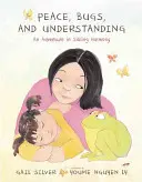 La paix, les insectes et la compréhension : Une aventure dans l'harmonie entre frères et sœurs - Peace, Bugs, and Understanding: An Adventure in Sibling Harmony