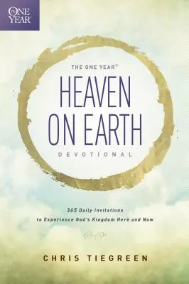 Le dévouement d'un an pour le paradis sur terre : 365 invitations quotidiennes à expérimenter le royaume de Dieu ici et maintenant - The One Year Heaven on Earth Devotional: 365 Daily Invitations to Experience God's Kingdom Here and Now