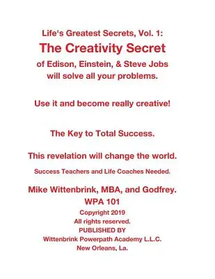 Les plus grands secrets de la vie, Vol. 1 : Le secret de la créativité d'Edison, Einstein et Steve Jobs résoudra tous vos problèmes. - Life's Greatest Secrets, Vol. 1: The Creativity Secret of Edison, Einstein, & Steve Jobs will solve all your problems.