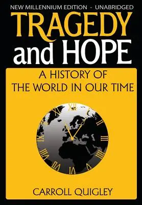 Tragédie et espoir : une histoire du monde à notre époque - Tragedy and Hope: A History of the World in Our Time