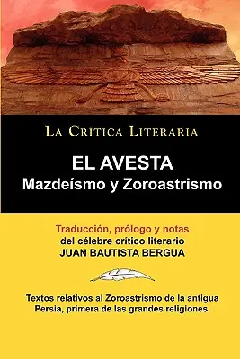 El Avesta : Zoroastrismo et Mazdeismo - El Avesta: Zoroastrismo y Mazdeismo