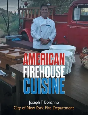 La cuisine américaine des casernes de pompiers - American Firehouse Cuisine