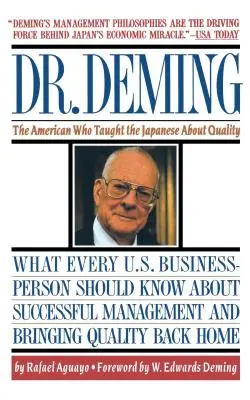 Deming : L'Américain qui a enseigné la qualité aux Japonais L'Américain qui a enseigné la qualité aux Japonais - Dr. Deming: The American Who Taught the Japanese about Quality the American Who Taught the Japanese about Quality