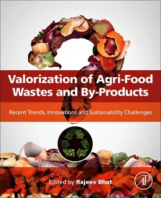 Valorisation des déchets et des sous-produits agroalimentaires : Tendances récentes, innovations et défis en matière de durabilité - Valorization of Agri-Food Wastes and By-Products: Recent Trends, Innovations and Sustainability Challenges