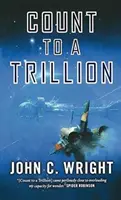 Compter jusqu'à un trillion : Le premier livre de la séquence de l'Eschaton - Count to a Trillion: Book One of the Eschaton Sequence