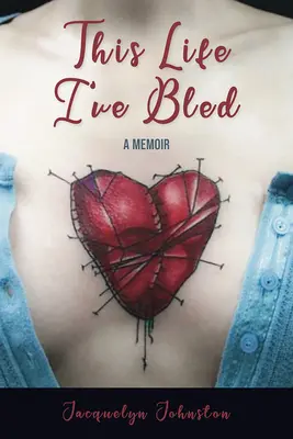 Cette vie que j'ai vécue : A Memoir - This Life I've Bled: A Memoir