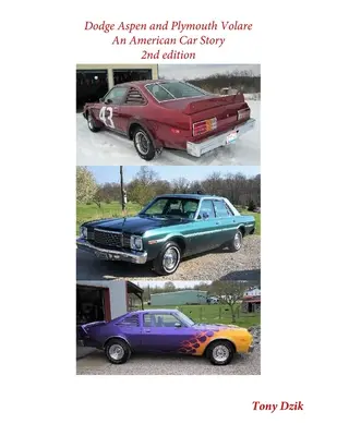 Dodge Aspen et Plymouth Volare : L'histoire d'une voiture américaine, 2e édition - Dodge Aspen and Plymouth Volare: An American Car Story, 2nd Edition