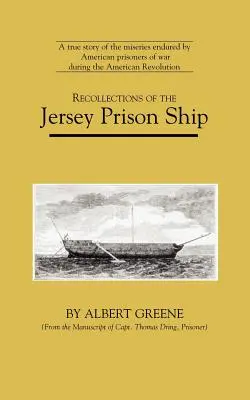 Souvenirs du navire-prison Jersey - Recollections of the Jersey Prison Ship