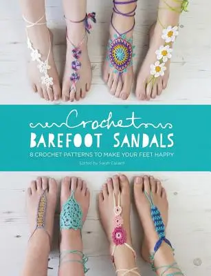 Crochet Barefoot Sandals : 8 patrons au crochet pour rendre vos pieds heureux - Crochet Barefoot Sandals: 8 Crochet Patterns to Make Your Feet Happy