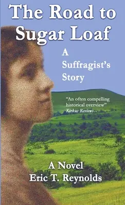 La route du pain de sucre : L'histoire d'une suffragette - The Road to Sugar Loaf: A Suffragist's Story