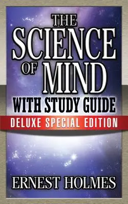 La science de l'esprit avec guide d'étude : Édition spéciale de luxe - The Science of Mind with Study Guide: Deluxe Special Edition