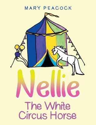 Nellie, le cheval de cirque blanc - Nellie the White Circus Horse