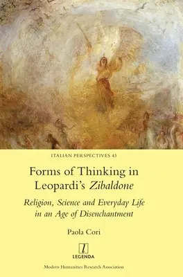 Formes de pensée dans le Zibaldone de Leopardi : Religion, science et vie quotidienne à l'ère du désenchantement - Forms of Thinking in Leopardi's Zibaldone: Religion, Science and Everyday Life in an Age of Disenchantment