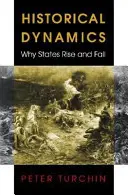 Dynamique historique : Pourquoi les États s'élèvent et tombent - Historical Dynamics: Why States Rise and Fall