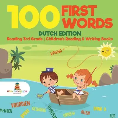 100 premiers mots - édition néerlandaise - lecture 3e année - livres pour enfants sur la lecture et l'écriture - 100 First Words - Dutch Edition - Reading 3rd Grade - Children's Reading & Writing Books