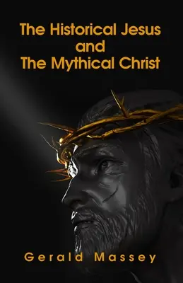 Le Jésus historique et le Christ mythique Livre de poche - The Historical Jesus And The Mythical Christ Paperback