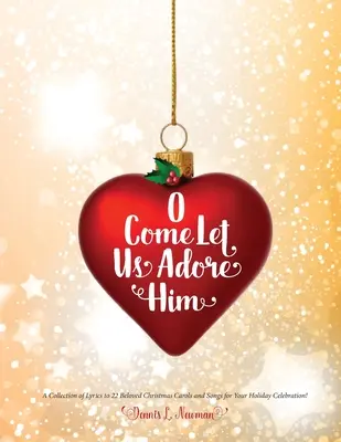 O Come Let Us Adore Him (Venez, adorons-le) - O Come Let Us Adore Him