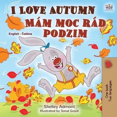 J'aime l'automne (livre bilingue anglais-tchèque pour enfants) - I Love Autumn (English Czech Bilingual Book for Kids)