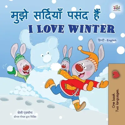J'aime l'hiver (livre bilingue hindi-anglais pour les enfants) - I Love Winter (Hindi English Bilingual Book for Kids)