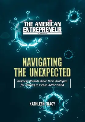 L'entrepreneur américain Volume II : Naviguer dans l'inattendu - The American Entrepreneur Volume II: Navigating the Unexpected