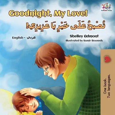 Goodnight, My Love ! (Livre pour enfants bilingue anglais-arabe) - Goodnight, My Love! (English Arabic Bilingual Children's Book)