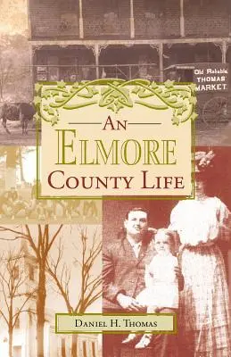 Une vie dans le comté d'Elmore - An Elmore County Life