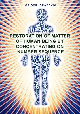 Restauration de la matière de l'être humain en se concentrant sur la séquence des nombres - Restoration of Matter of Human Being by Concentrating on Number Sequence