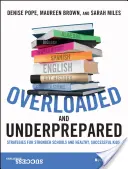 Surchargés et mal préparés : Stratégies pour des écoles plus fortes et des enfants en bonne santé et qui réussissent - Overloaded and Underprepared: Strategies for Stronger Schools and Healthy, Successful Kids