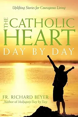 Le cœur catholique jour après jour - The Catholic Heart Day by Day
