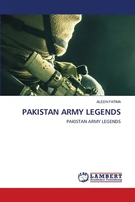 Légendes de l'armée pakistanaise - Pakistan Army Legends