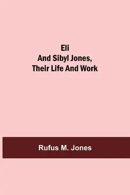 Eli et Sibyl Jones, leur vie et leur œuvre - Eli and Sibyl Jones, Their Life and Work