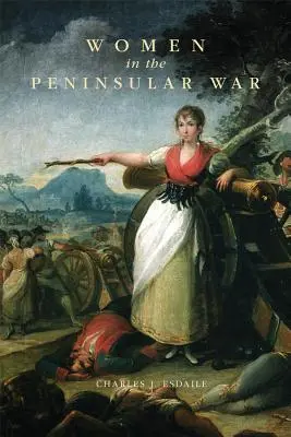 Les femmes dans la guerre péninsulaire - Women in the Peninsular War