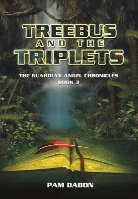 Treebus et les triplés : Les Chroniques de l'Ange Gardien Livre 3 - Treebus and the Triplets: The Guardian Angel Chronicles Book 3