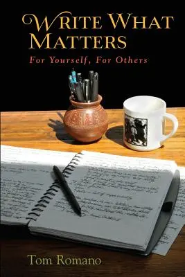 Écrire ce qui compte : Pour soi, pour les autres - Write What Matters: For Yourself, For Others