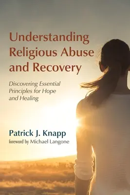 Comprendre les abus religieux et le rétablissement - Understanding Religious Abuse and Recovery