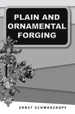 Forgeage simple et ornemental - Plain and Ornamental Forging