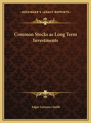 Les actions ordinaires en tant qu'investissements à long terme - Common Stocks as Long Term Investments