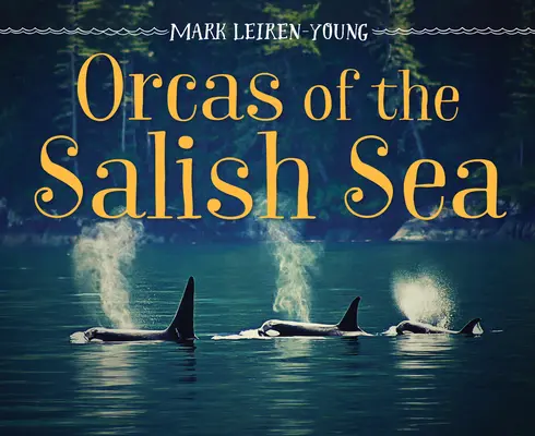 Les orques de la mer des Salish - Orcas of the Salish Sea