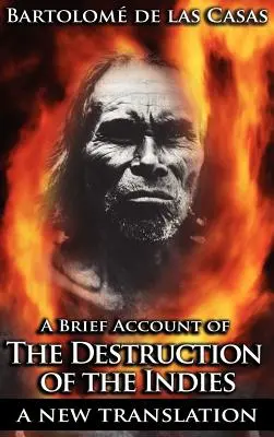 Un bref récit de la destruction des Indes - A Brief Account of the Destruction of the Indies