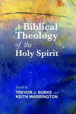 Théologie biblique du Saint-Esprit - Biblical Theology of the Holy Spirit