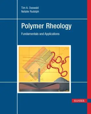 Rhéologie des polymères : Principes fondamentaux et applications - Polymer Rheology: Fundamentals and Applications