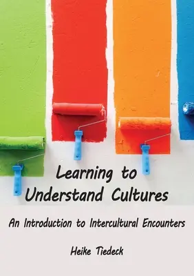 Apprendre à comprendre les cultures : Une introduction aux rencontres interculturelles - Learning to Understand Cultures: An Introduction to Intercultural Encounters